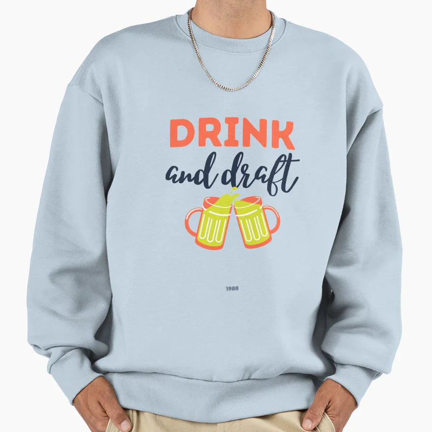 Drink And Draft Sweatshirt - Casual Everyday Wear for Adults