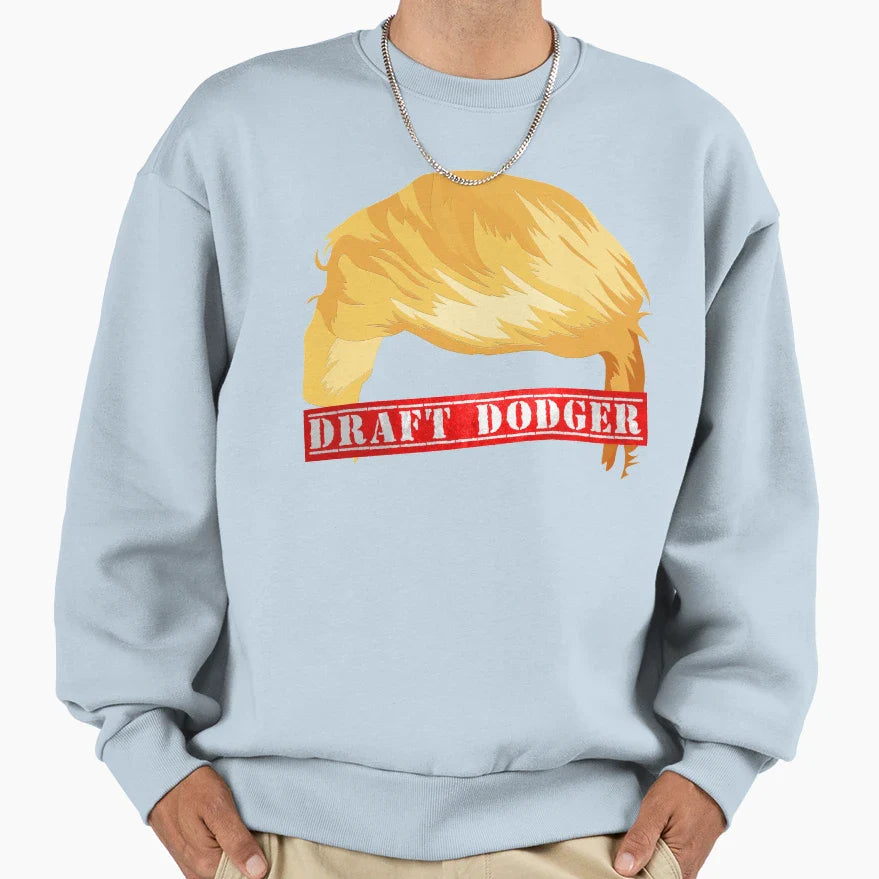 Trump Draft Dodger Sweatshirt - Casual Everyday Wear Unisex