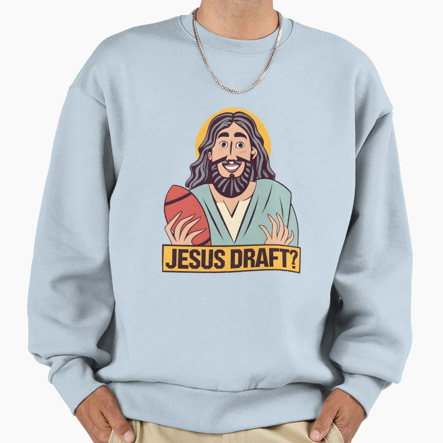 Who Would Jesus Draft Christian Sweatshirt - Fun Novelty Design Unisex