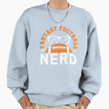 Fantasy Football Nerd Sweatshirt - Casual Everyday Wear Men Women