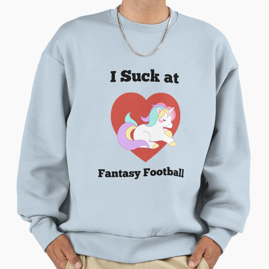 Funny I Suck Fantasy Football Sweatshirt - Streetwear Style for Adults