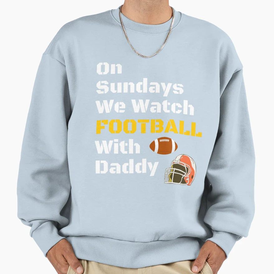 Sundays We Watch Football Daddy T-Shirt - Fun Novelty Design for Adults