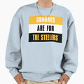 Sundays Are Steelers Sweatshirt - Casual Everyday Wear Men Women