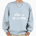 King O Line Sweatshirt - Casual Everyday Wear Men Women