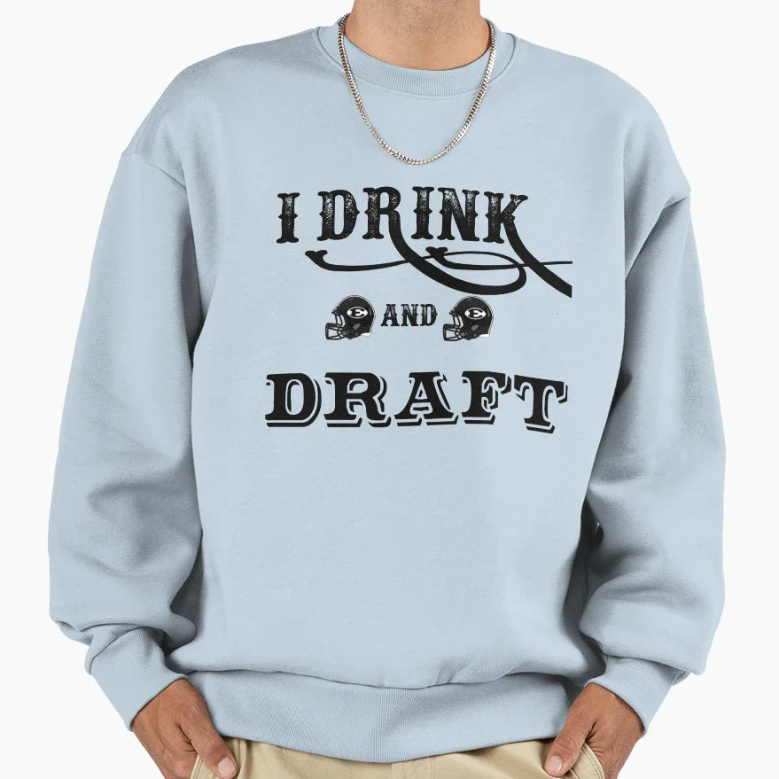 I Drink And Draft Sweatshirt - Aesthetic Graphic Unisex
