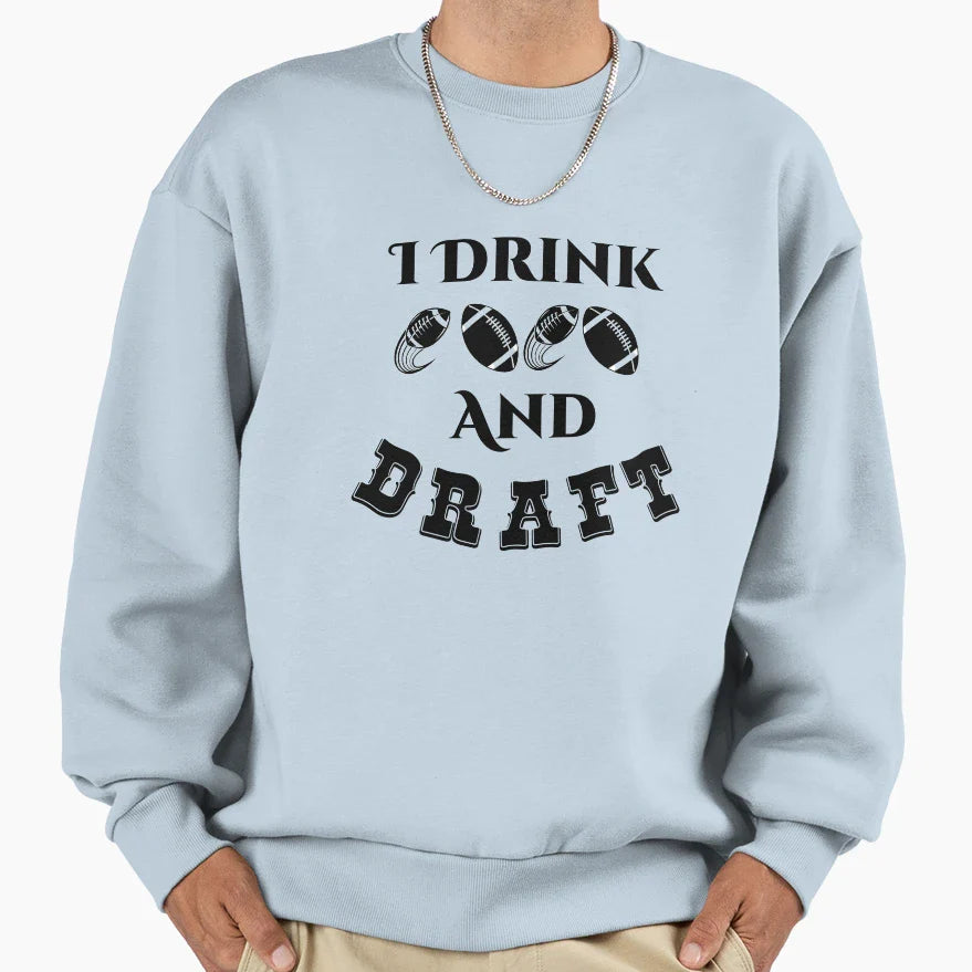 I Drink And Draft Sweatshirt - Aesthetic Graphic for Adults
