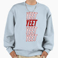 Yeet Sweatshirt - Trendy Graphic Unisex