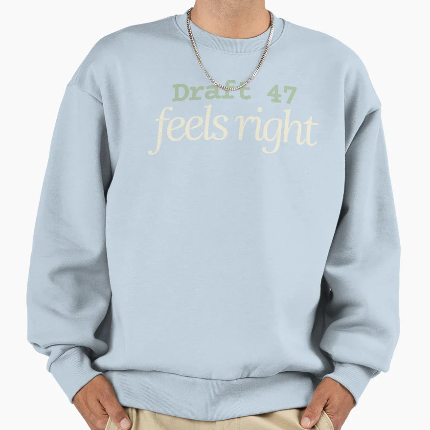 Draft 47 Feels Right Creative Process Sweatshirt - Novelty Apparel Unisex