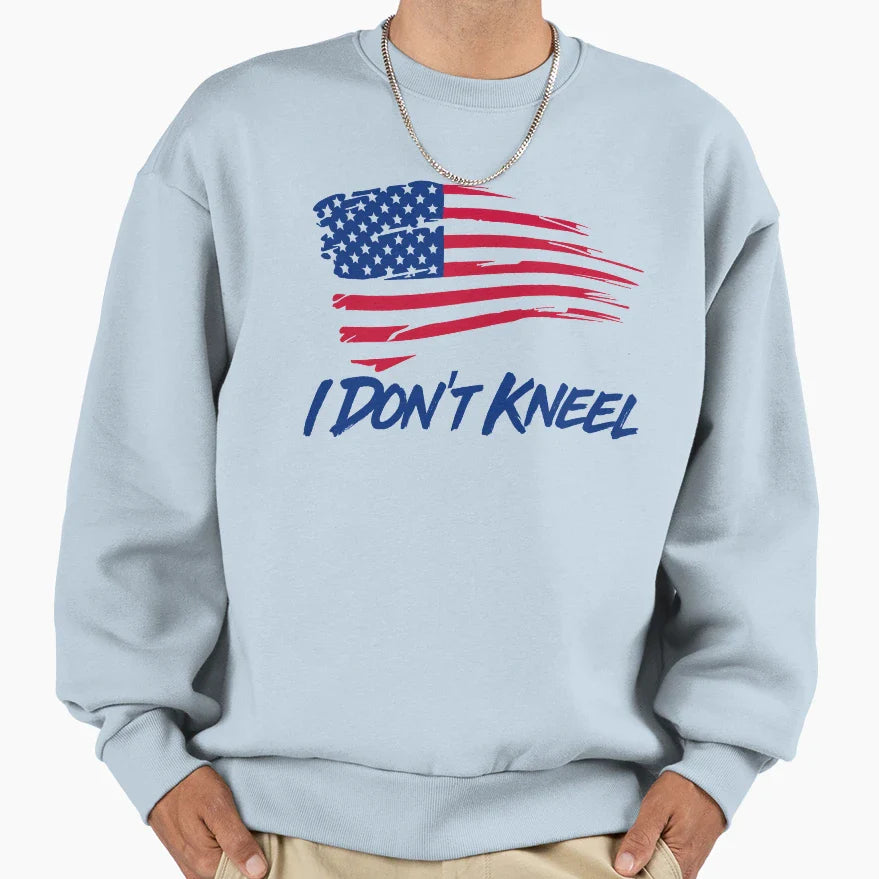 I Dont Kneel Happy Independence Day Sweatshirt - Unique Graphic Unisex