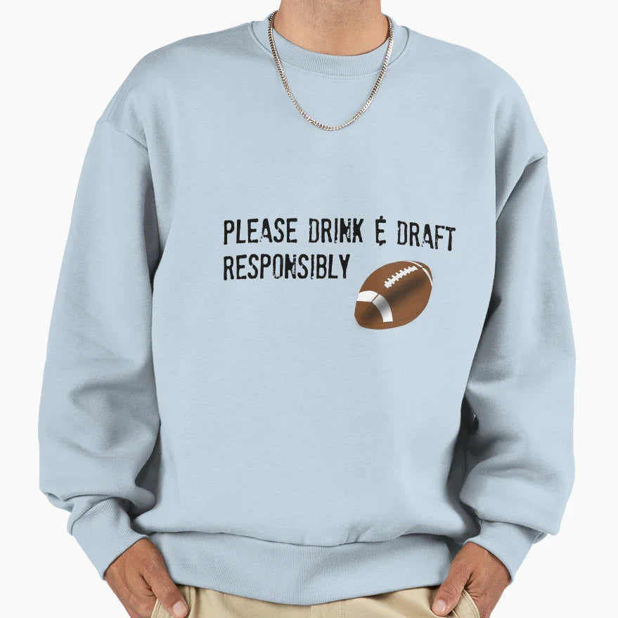 Please Drink Draft Responsibly Sweatshirt - Streetwear Style Unisex