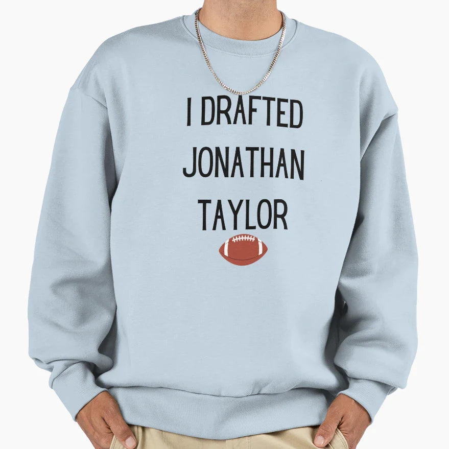 I Drafted JT Fantasy Football Bust Sweatshirt - Novelty Apparel Men Women