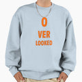 Overlooked Sweatshirt - Trendy Graphic Unisex