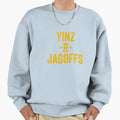 Yinz R Jagoffs Funny Yinzer Sweatshirt - Streetwear Style Men Women