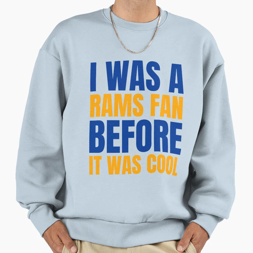 I Was Rams Fan Before I Was Los T-Shirt - Minimalist Print Men Women