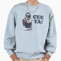Cee Ya Sweatshirt - Casual Everyday Wear Men Women