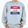 Sundays Are Football Sweatshirt - Fun Novelty Design Unisex