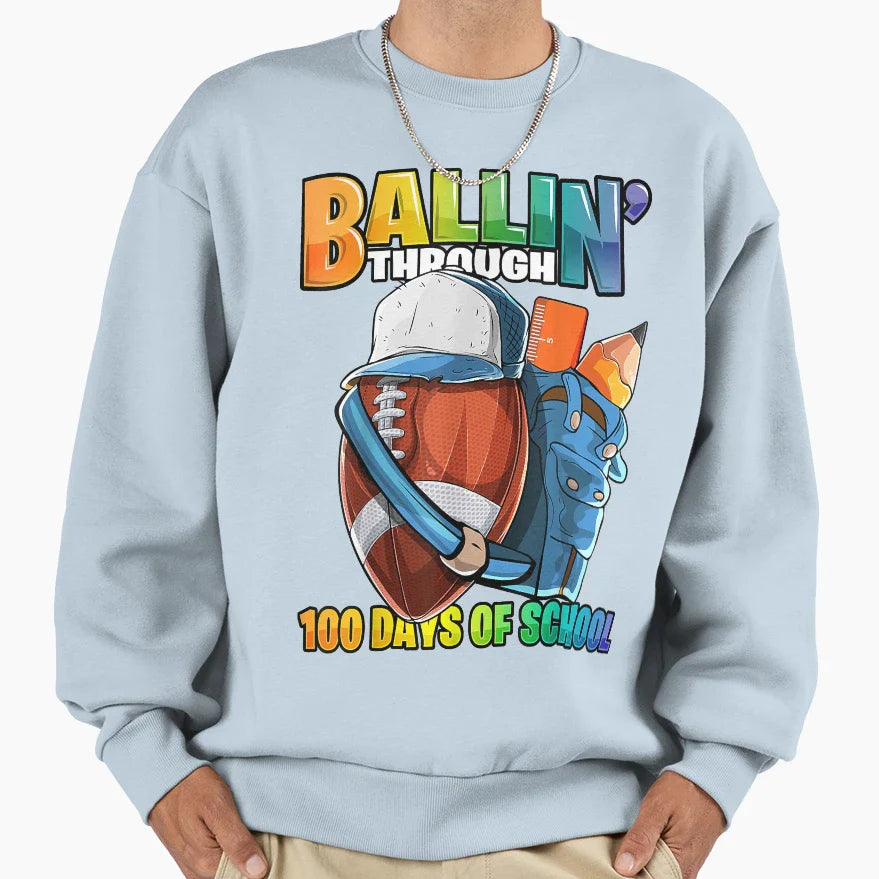 Ballin Through 100 Days School Sweatshirt - Streetwear Style Men Women