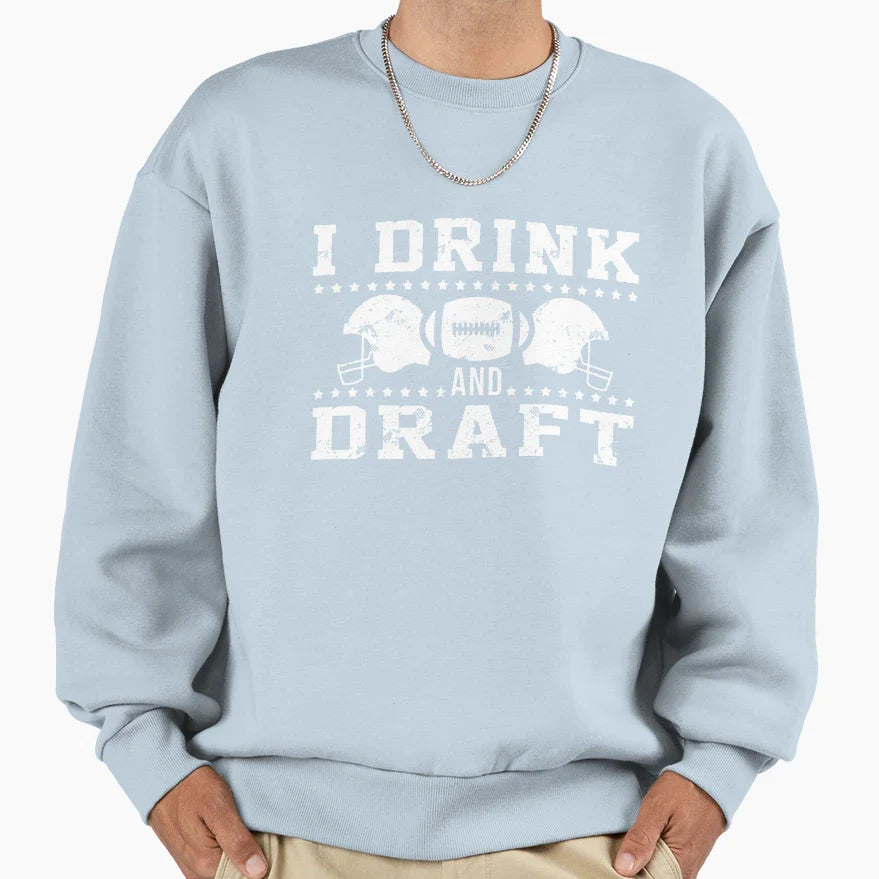 I Drink And Draft Sweatshirt - Minimalist Print Unisex