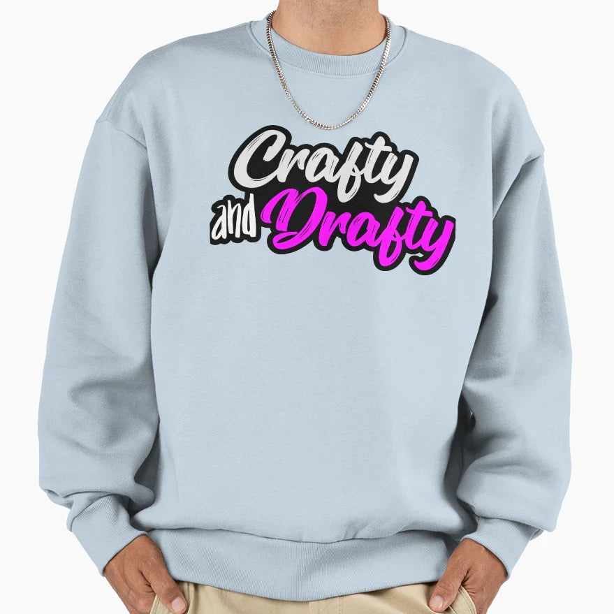 Crafty And Drafty Sweatshirt - Fun Novelty Design Unisex