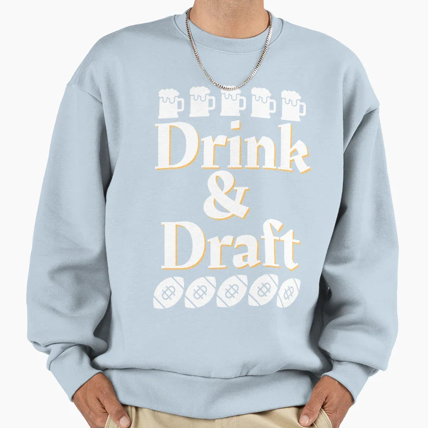 I Drink And Draft Sweatshirt - Streetwear Style Men Women