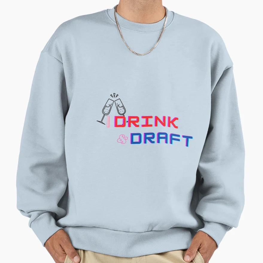 I Drink And Draft Sweatshirt - Minimalist Print for Adults