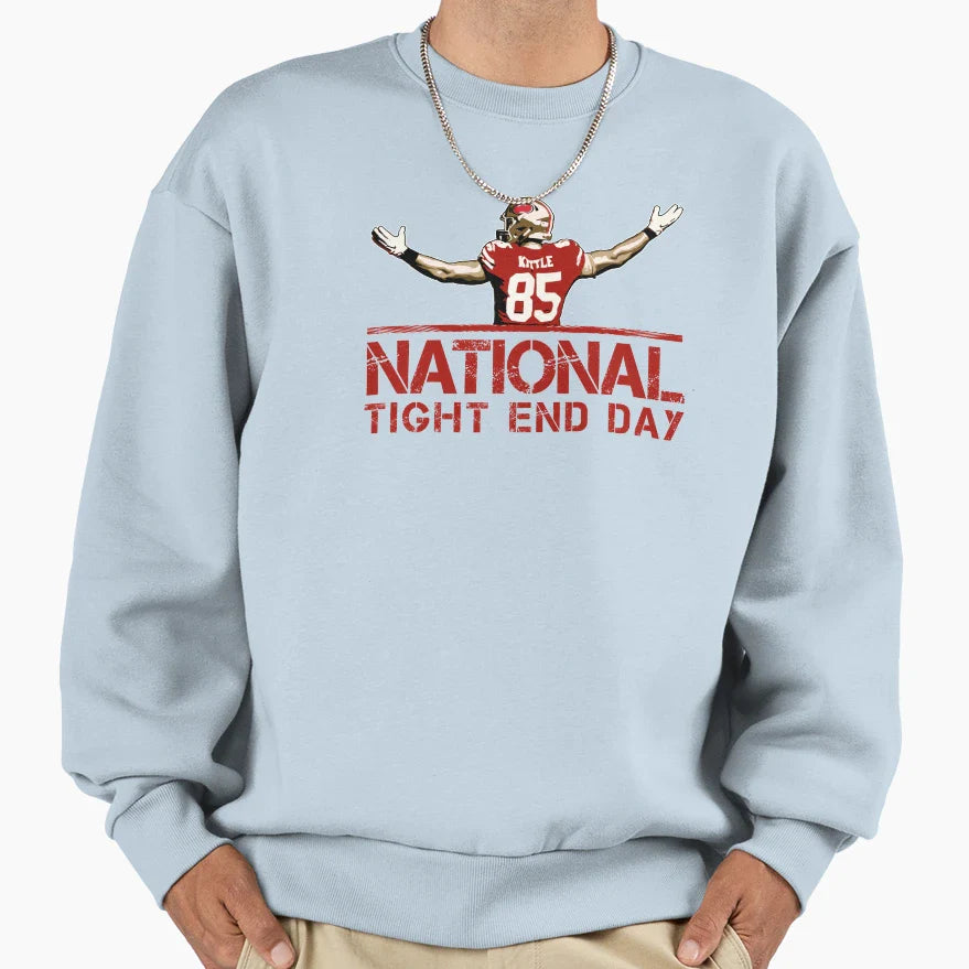 National Tight End Day Sweatshirt - Novelty Apparel Men Women