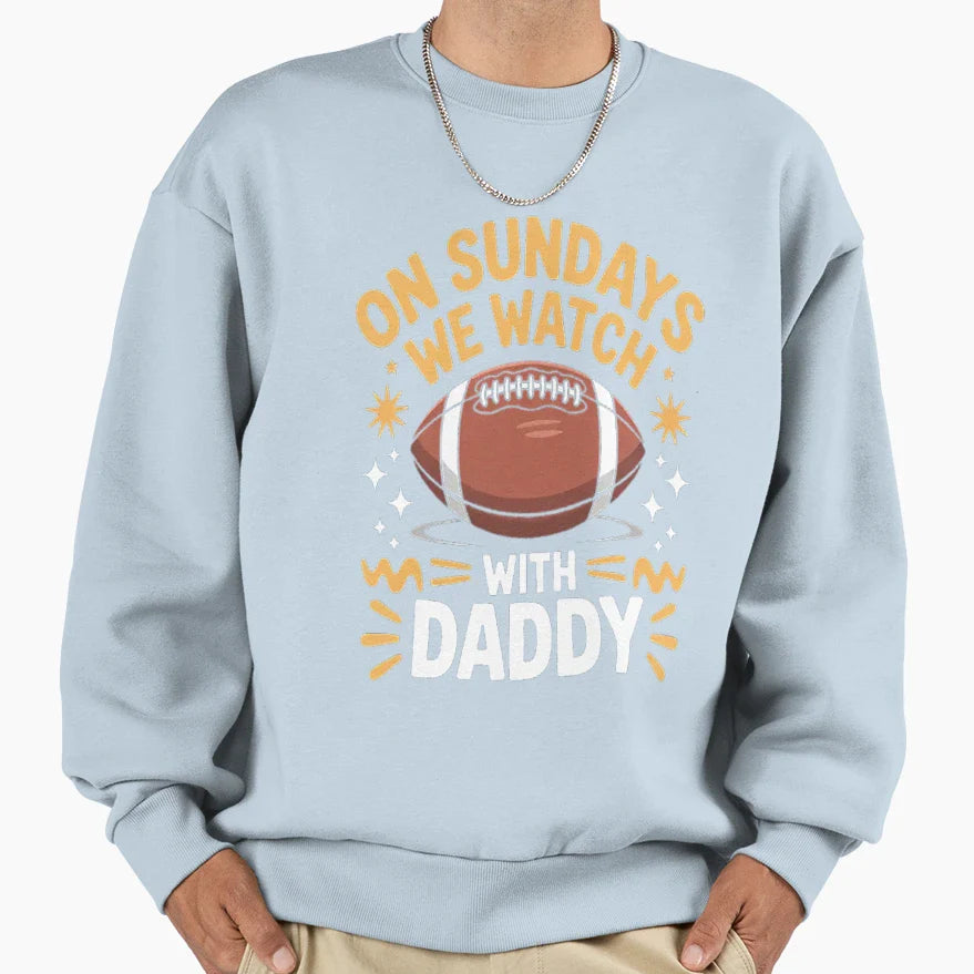 Sundays We Watch Football Sweatshirt - Casual Everyday Wear Men Women