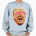 Trump Draft Dodger 1 1 Sweatshirt - Unique Graphic Unisex