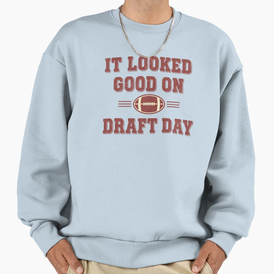 It Looked Good Draft Day Fantasy Sweatshirt - Trendy Graphic for Adults