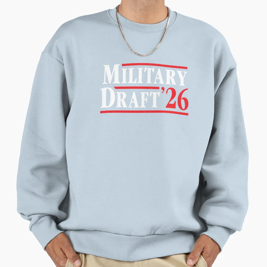 Military Draft 2026 Anti War Sweatshirt - Novelty Apparel Men Women