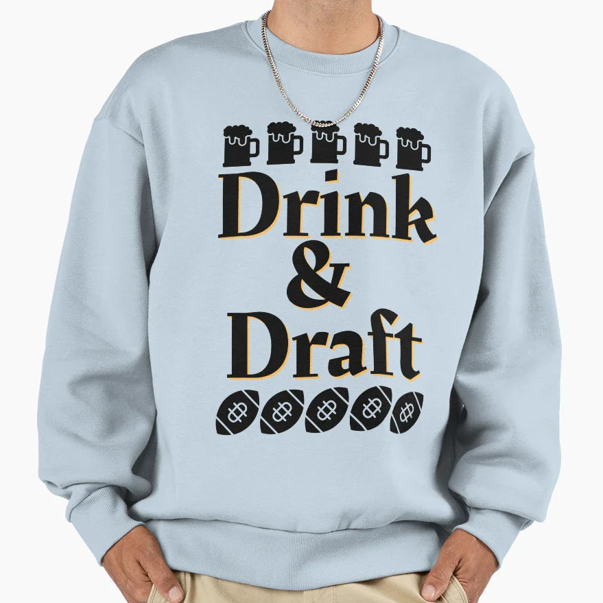 I Drink And Draft Sweatshirt - Casual Everyday Wear Unisex