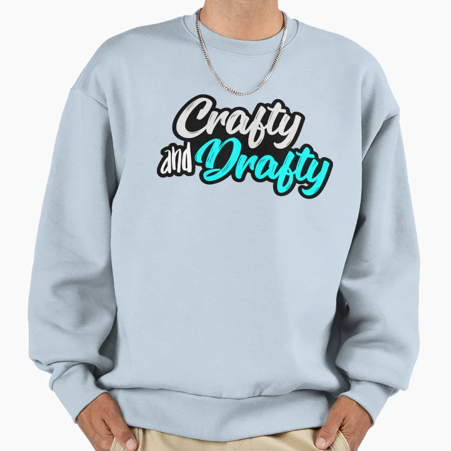 Crafty And Drafty Sweatshirt - Custom Art Print Unisex