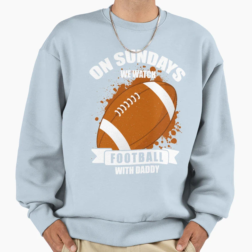 Sundays We Watch Football Daddy T-Shirt - Unique Graphic Unisex
