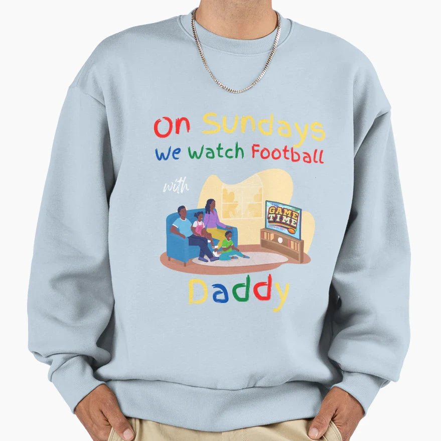 Sundays We Watch Football Daddy Sweatshirt - Minimalist Print for Adults