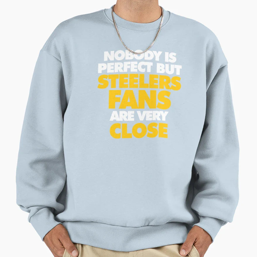 Nobody Is But Steelers Fans Are Sweatshirt - Aesthetic Graphic Men Women