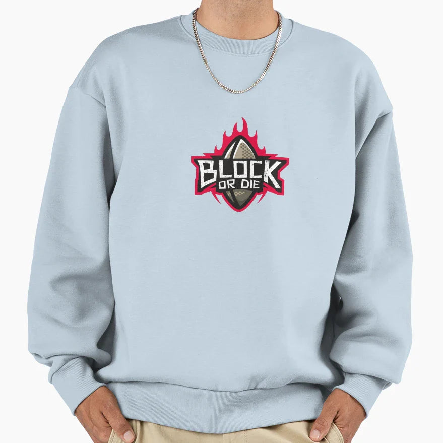 Block Or Die Sweatshirt - Aesthetic Graphic Unisex
