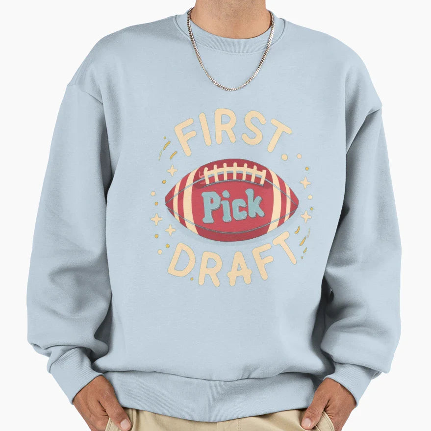 First Draft Pick Sweatshirt - Aesthetic Graphic Unisex