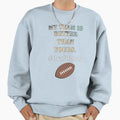 Fantasy Ledgend Funny My Team Is Sweatshirt - Streetwear Style for Adults
