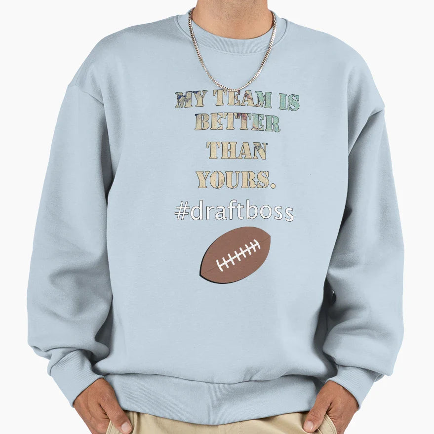 Fantasy Ledgend Funny My Team Is Sweatshirt - Streetwear Style for Adults