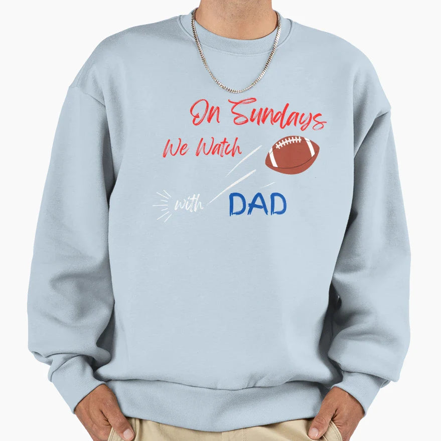 Sundays We Watch Football Dad Sweatshirt - Minimalist Print Men Women