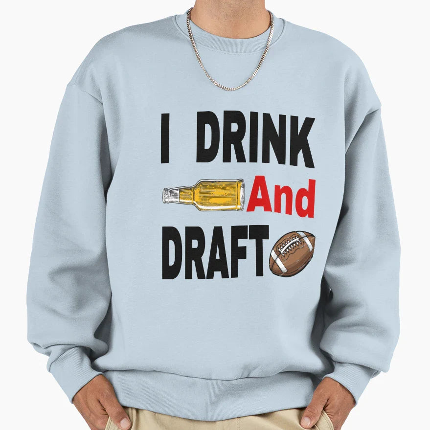 I Drink And Draft T-Shirt - Novelty Apparel Men Women
