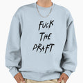 F Ck Draft Sweatshirt - Novelty Apparel Men Women