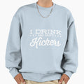 I Drink And Draft Kickers Sweatshirt - Custom Art Print Unisex