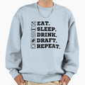Eat Sleep Drink Draft Repeat Sweatshirt - Casual Everyday Wear Men Women
