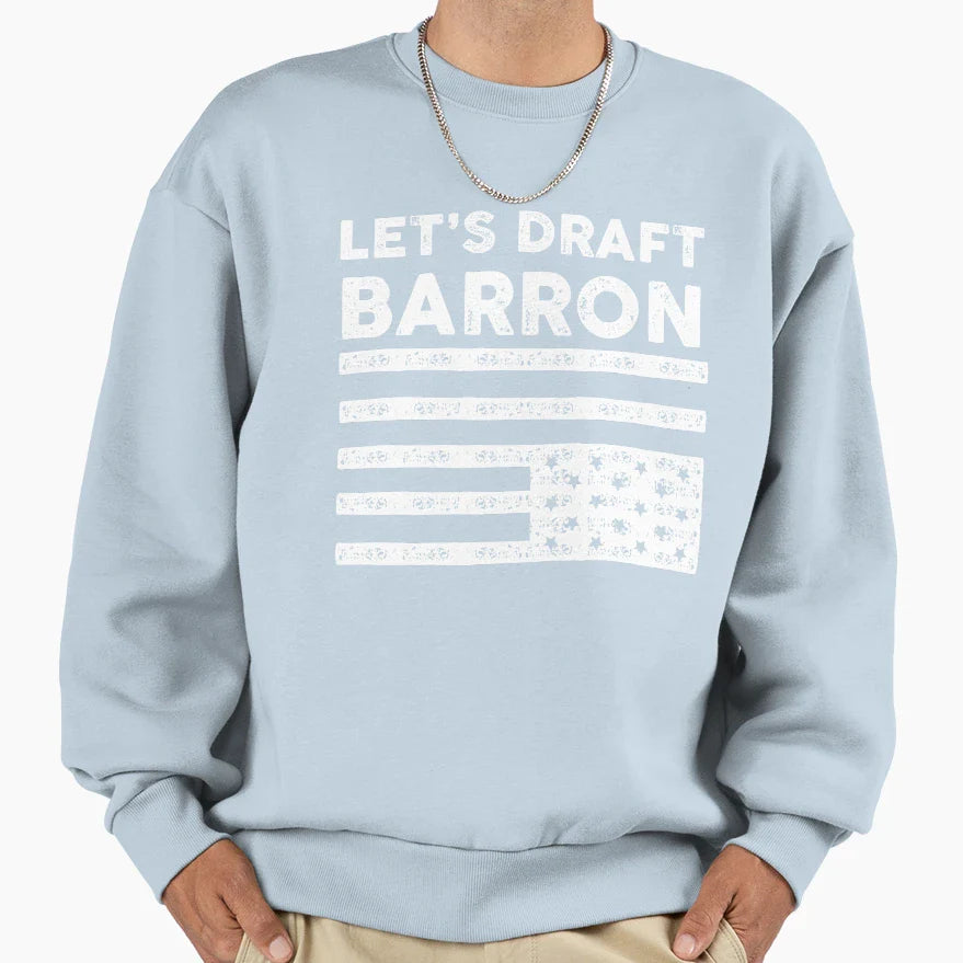 Lets Draft Barron Anti Maga Sweatshirt - Unique Graphic Unisex