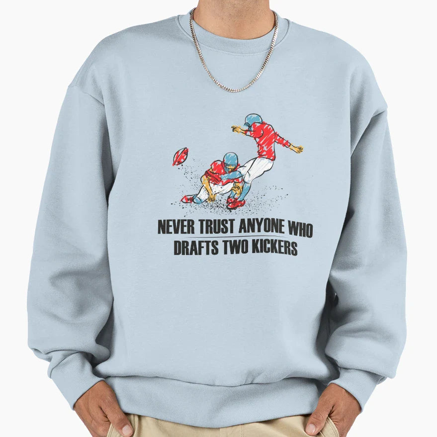 Never Trust Anyone Who Drafts Two Sweatshirt - Unique Graphic Men Women