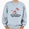 Never Trust Anyone Who Drafts Two Sweatshirt - Unique Graphic Men Women