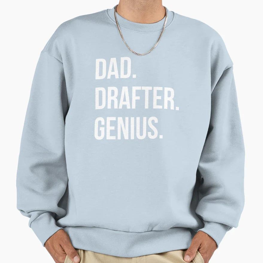 Dad Drafter Sweatshirt - Casual Everyday Wear Men Women