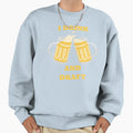 I Drink And Draft Sweatshirt - Novelty Apparel for Adults