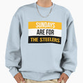 Sundays Are Steelers Sweatshirt - Fun Novelty Design Unisex
